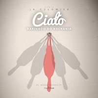 Ciało. Narzędzie do kochania - ks. Marek Dziewiecki - audiobook