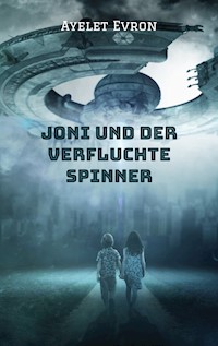 Joni und der verfluchte Spinner - Ayelet Evron - ebook