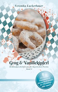 Grog & Vanillekipferl - Veronika Lackerbauer - ebook