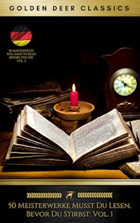 50 Meisterwerke Musst Du Lesen, Bevor Du Stirbst: Vol. 1 (Golden Deer Classics) - Voltaire - ebook