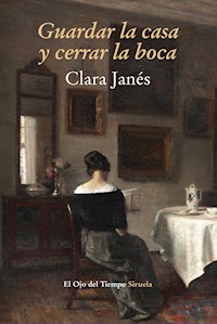 Guardar la casa y cerrar la boca - Clara Janés - ebook
