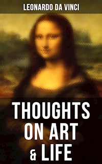 Leonardo da Vinci: Thoughts on Art & Life - Leonardo da Vinci - ebook