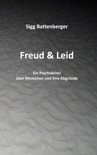 Freud & Leid - Sigg Battenberger - ebook
