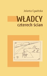 Władcy czterech ścian - Jolanta Cywińska - książka