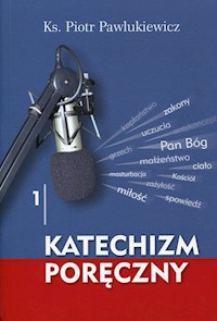 Katechizm poręczny 1 - Piotr Pawlukiewicz - książka