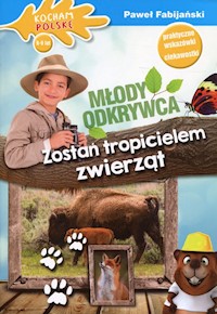 Młody odkrywca Zostań tropicielem zwierząt - Fabijański Paweł - książka
