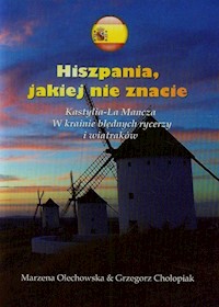 Hiszpania jakiej nie znacie - Olechowska Marzena, Chołopiak Grzegorz - książka