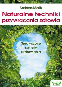 Naturalne techniki przywracania zdrowia - Andreas Moritz - książka