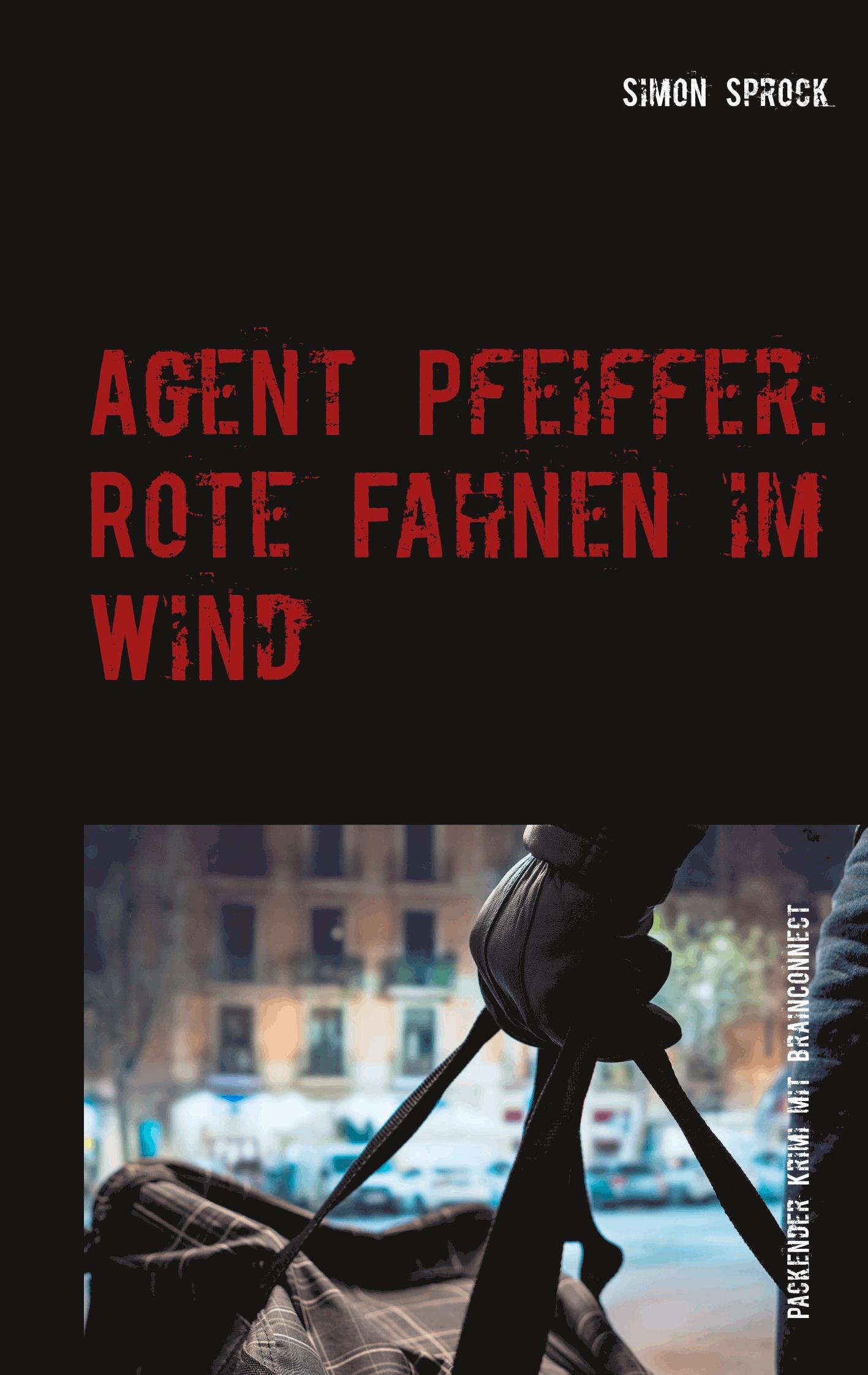 Agent Pfeiffer: Rote Fahnen im Wind