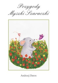 Przygody Myszki Szaraczki - Daros Andrzej - książka