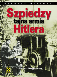 Szpiedzy tajna armia Hitlera - Jorgensen Christer - książka