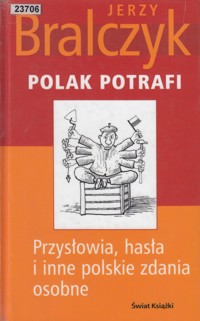 Polak potrafi. Przysłowia, hasła i inne polskie zdania osobne - Jerzy Bralczyk - ebook