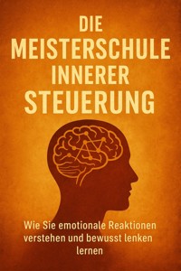 Die Meisterschule Innerer Steuerung - Emilia Wagner - ebook