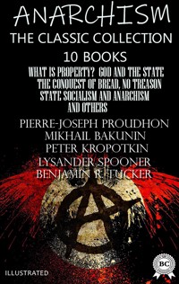 Anarchism. The Classic Collection (10 books). Illustrated - Pierre-Joseph Proudhon - ebook