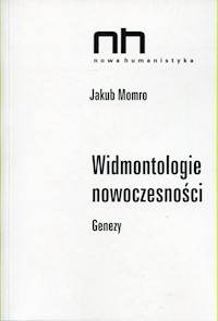 Widmontologie nowoczesności - Jakub Momro - ebook + książka