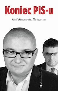 Koniec PIS-u - Andrzej Morozowski, Michał Kamiński - ebook
