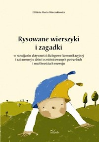 Rysowane wierszyki i zagadki w rozwijaniu aktywności.... - Minczakiewicz Elżbieta Maria - książka