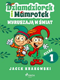 Dziamdziorek i Mamrotek wyruszają w świat - Jacek Krakowski - ebook + audiobook