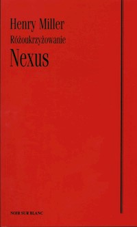Nexus Różoukrzyżowanie - Henry Miller - książka