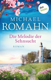 Die Melodie der Sehnsucht - Michael Romahn - ebook
