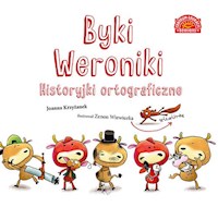 Byki Weroniki Historyjki ortograficzne - Krzyżanek Joanna - książka
