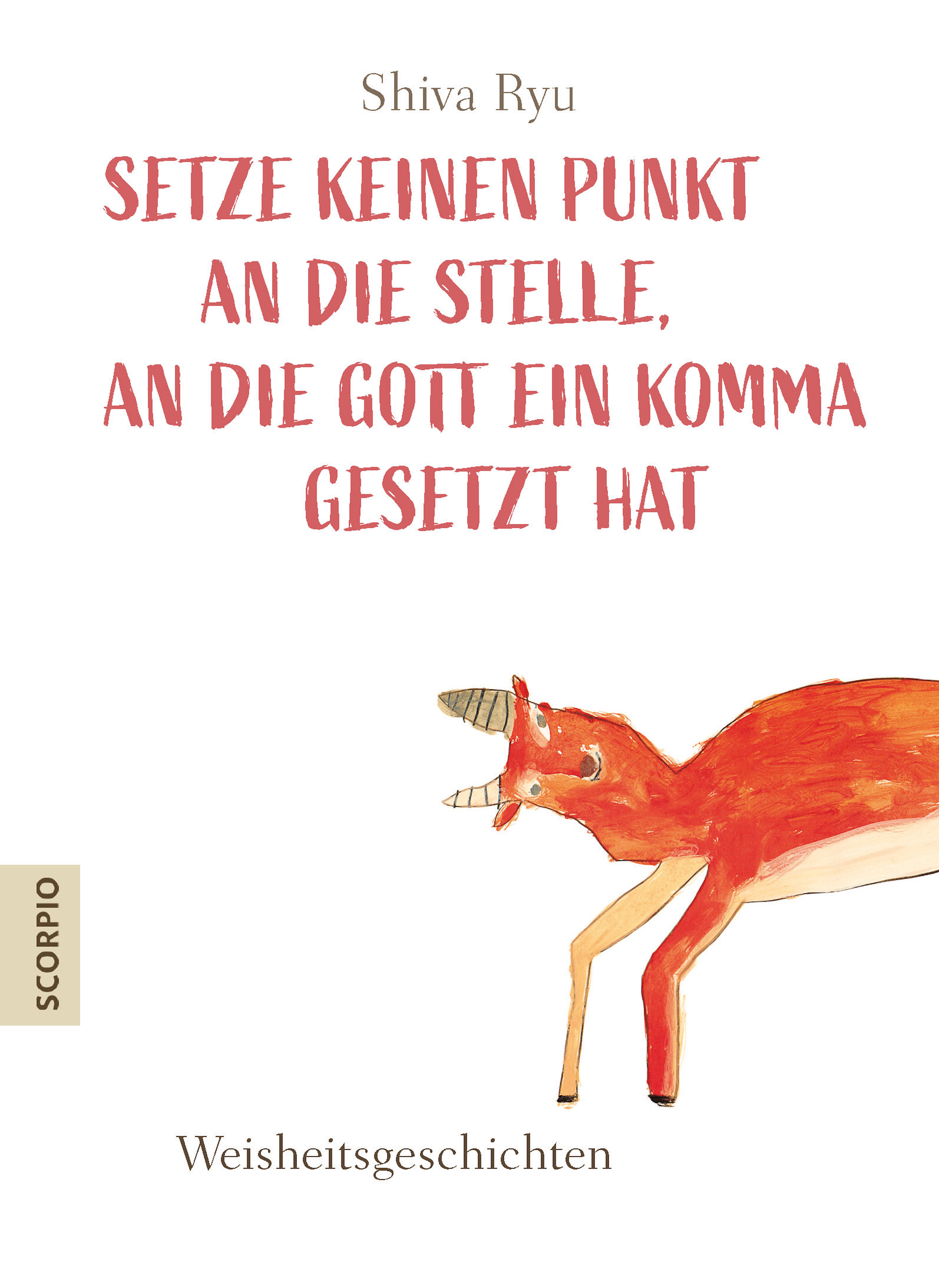 Setze keinen Punkt an die Stelle, an die Gott ein Komma gesetzt hat - Shiva Ryu - ebook