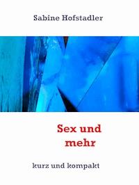 Sex und mehr - Sabine Hofstadler - ebook