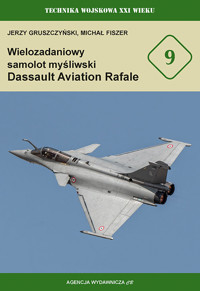 Wielozadaniowy samolt myśliwski Dassault Aviation Rafale - Gruszczyński Jerzy, Fiszer Michał - książka