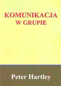 Komunikacja w grupie - Hartley Peter - książka