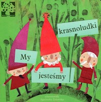 My jesteśmy krasnoludki - Żelewska Agnieszka - książka