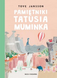 Pamiętniki Tatusia Muminka - Jansson Tove - książka