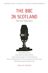 The BBC in Scotland - David Pat Walker - ebook
