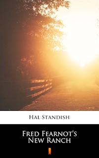 Fred Fearnot’s New Ranch - Hal Standish - ebook