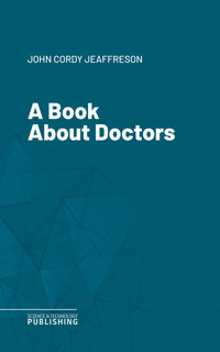 A Book About Doctors - Jeaffreson - ebook
