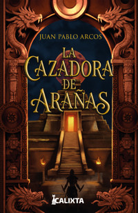 La cazadora de Arañas - Juan Pablo Arcos - ebook