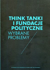Think Tanki i fundacje polityczne -  - książka