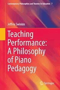 Teaching Performance: A Philosophy of Piano Pedagogy - Jeffrey Swinkin - ebook