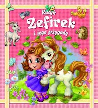 Kucyk Zefirek i jego przygody - Csürkéné Tóth Dóra - książka