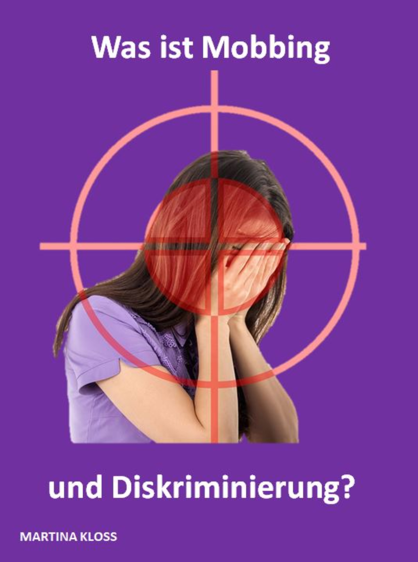 Was ist Mobbing und Diskriminierung? - Martina Kloss - ebook