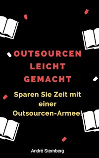 Outsourcen leicht gemacht - Andre Sternberg - ebook