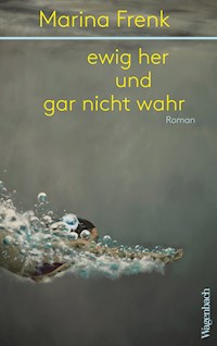 ewig her und gar nicht wahr - Marina Frenk - ebook