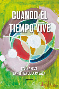 Cuando el tiempo vive - Lydia Arcos - ebook