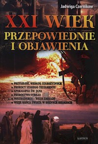 XXI wiek przepowiednie i objawienia - Czernikow Jadwiga - książka