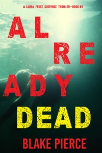 Already Dead (A Laura Frost FBI Suspense Thriller—Book 5) - Blake Pierce - ebook