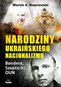 Narodziny ukraińskiego nacjonalizmu - Koprowski Marek A. - książka