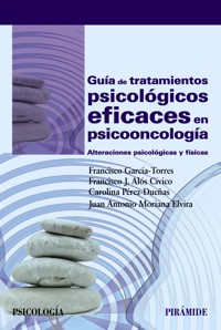 Guía de tratamientos psicológicos eficaces en psicooncología - Francisco García- Torres - ebook