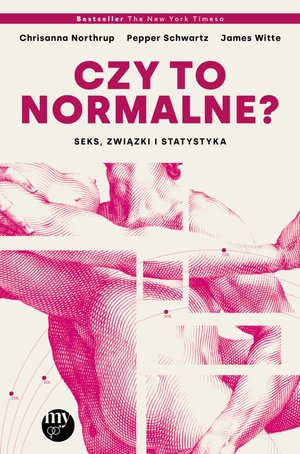 Czy to normalne? Seks, związki i statystyka - Pepper Schwartz, James Witte, Chrisanna Northrup - książka