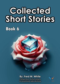 Collected Short Stories - Book6 - Fred M White - ebook