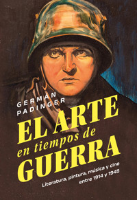 El arte en tiempos de guerra - Germán Padinger - ebook