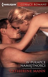 W pułapce namiętności - Mann Catherine - ebook